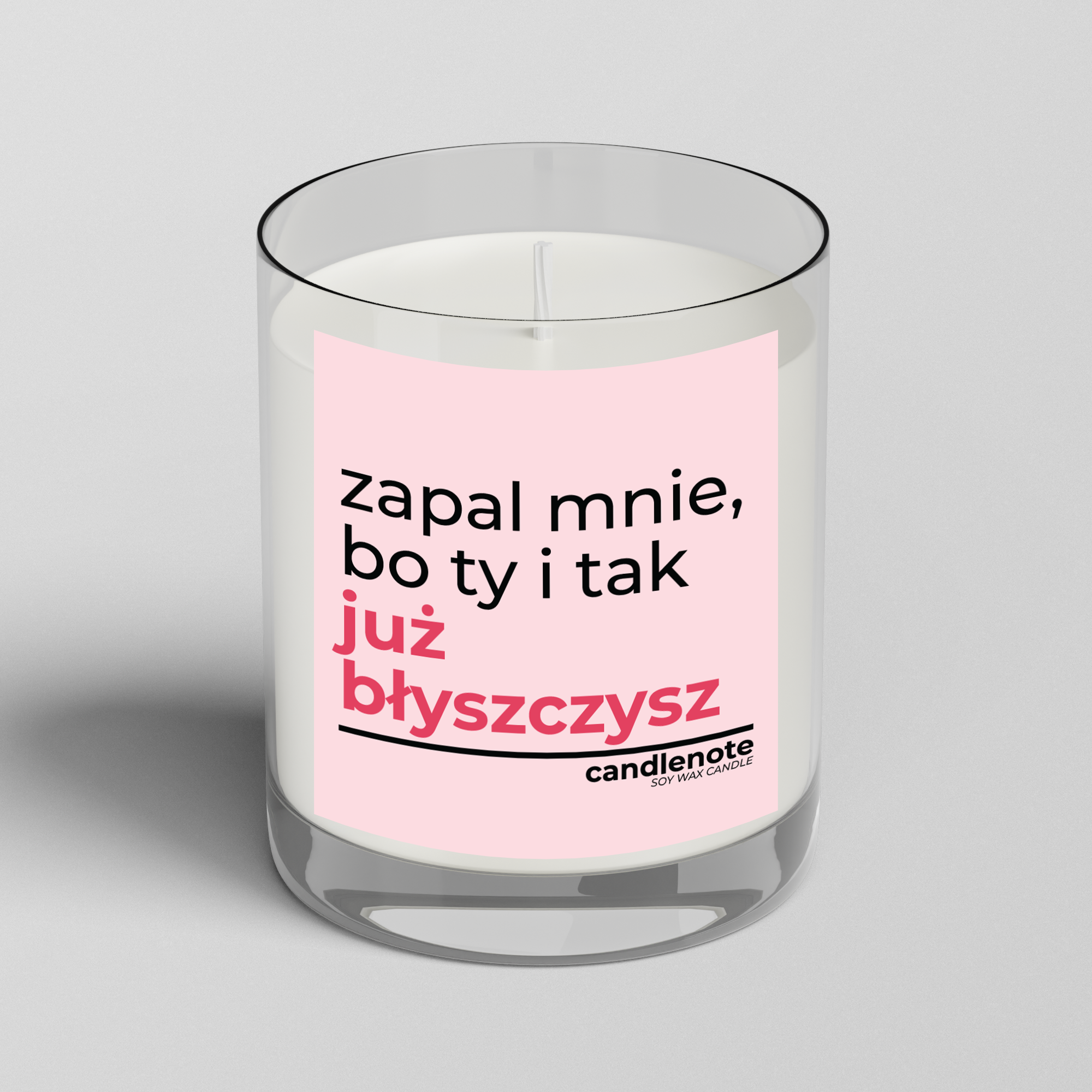 ZAPAL MNIE, BO TY I TAK JUŻ BŁYSZCZYSZ