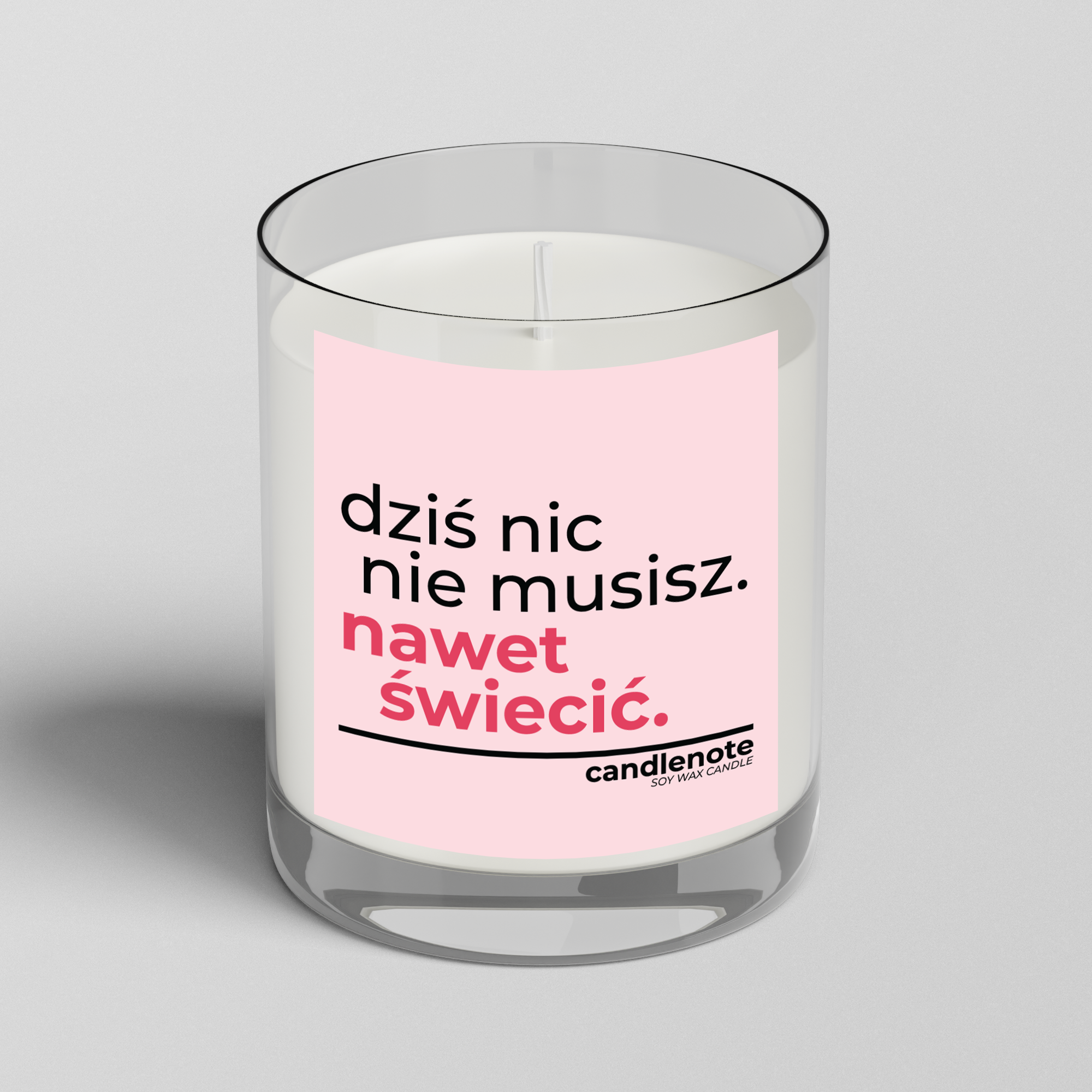 DZIŚ NIC NIE MUSISZ. NAWET ŚWIECIĆ.