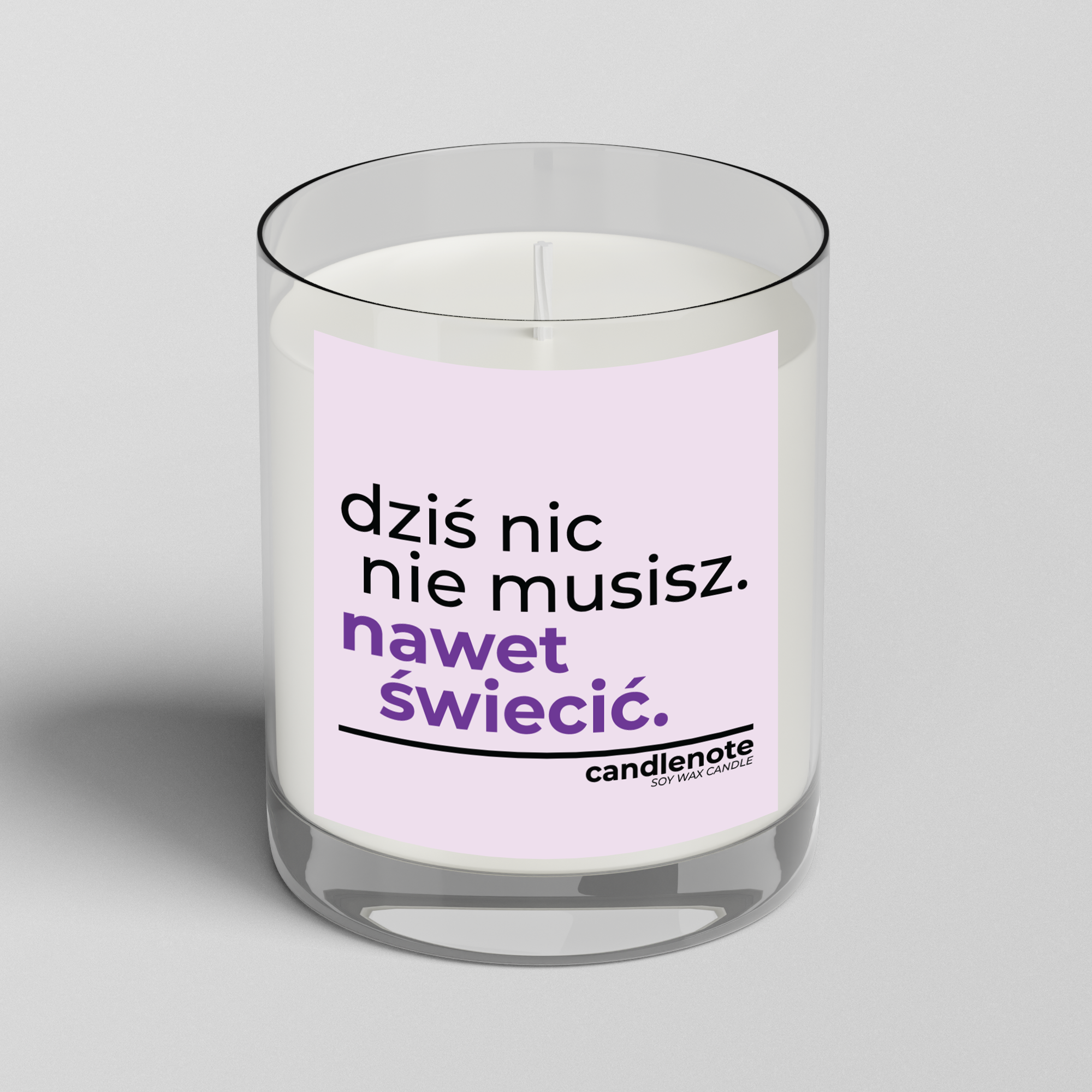 DZIŚ NIC NIE MUSISZ. NAWET ŚWIECIĆ.