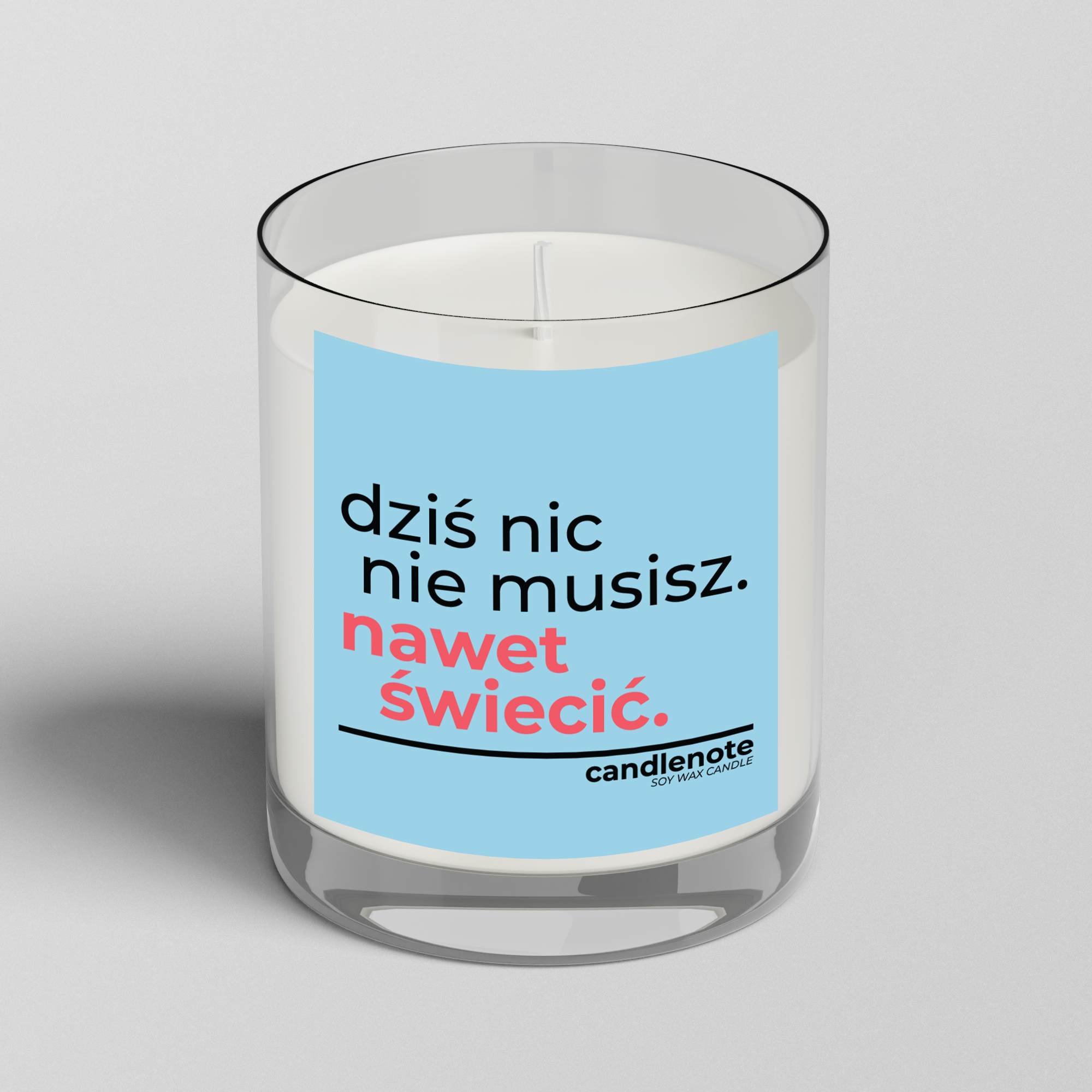 DZIŚ NIC NIE MUSISZ. NAWET ŚWIECIĆ.