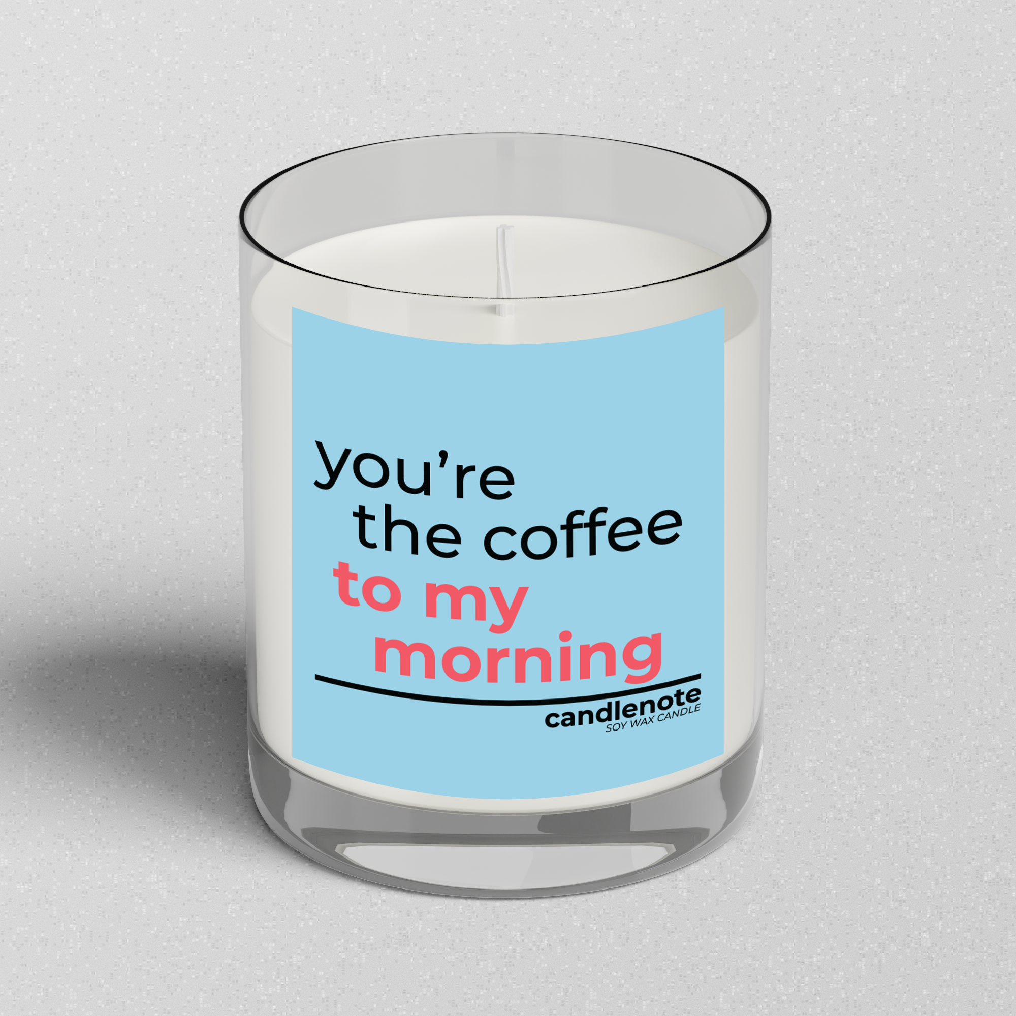 YOU’RE THE COFFEE TO MY MORNING