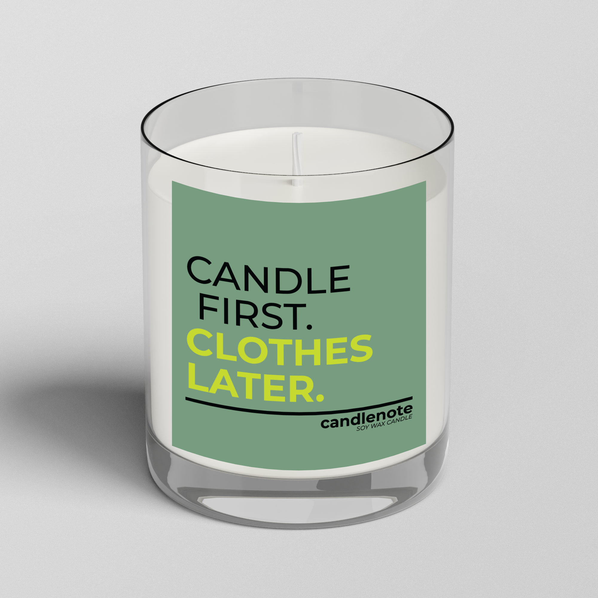 CANDLE FIRST. CLOTHES LATER.