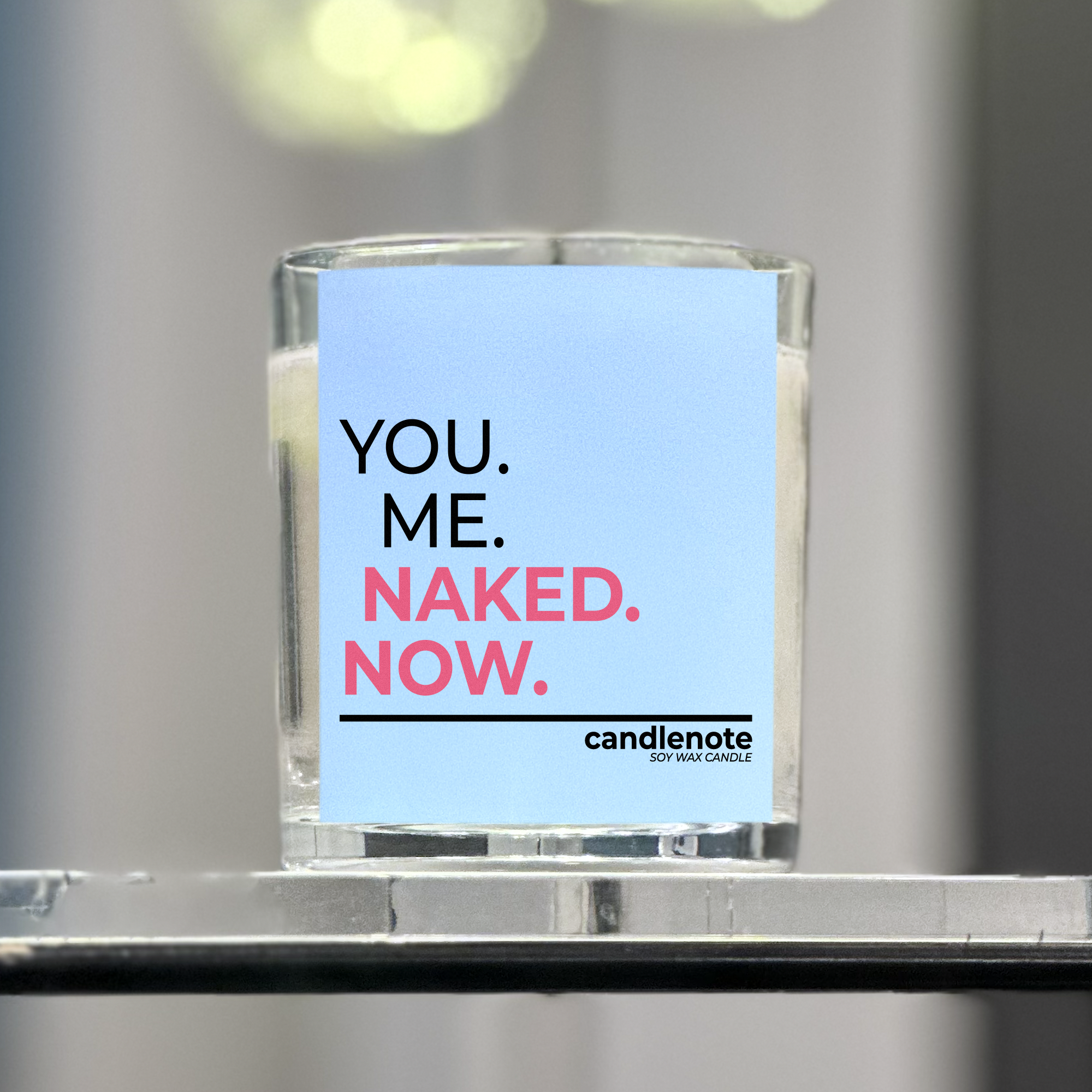 YOU. ME. NAKED. NOW.