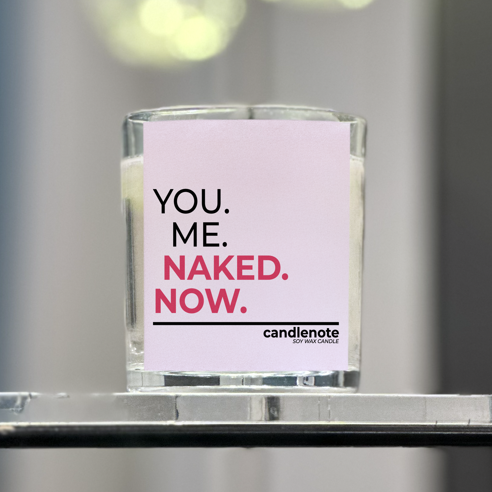 YOU. ME. NAKED. NOW.