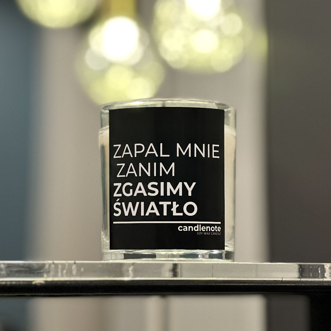 ZAPAL MNIE ZANIM ZGASIMY ŚWIATŁO