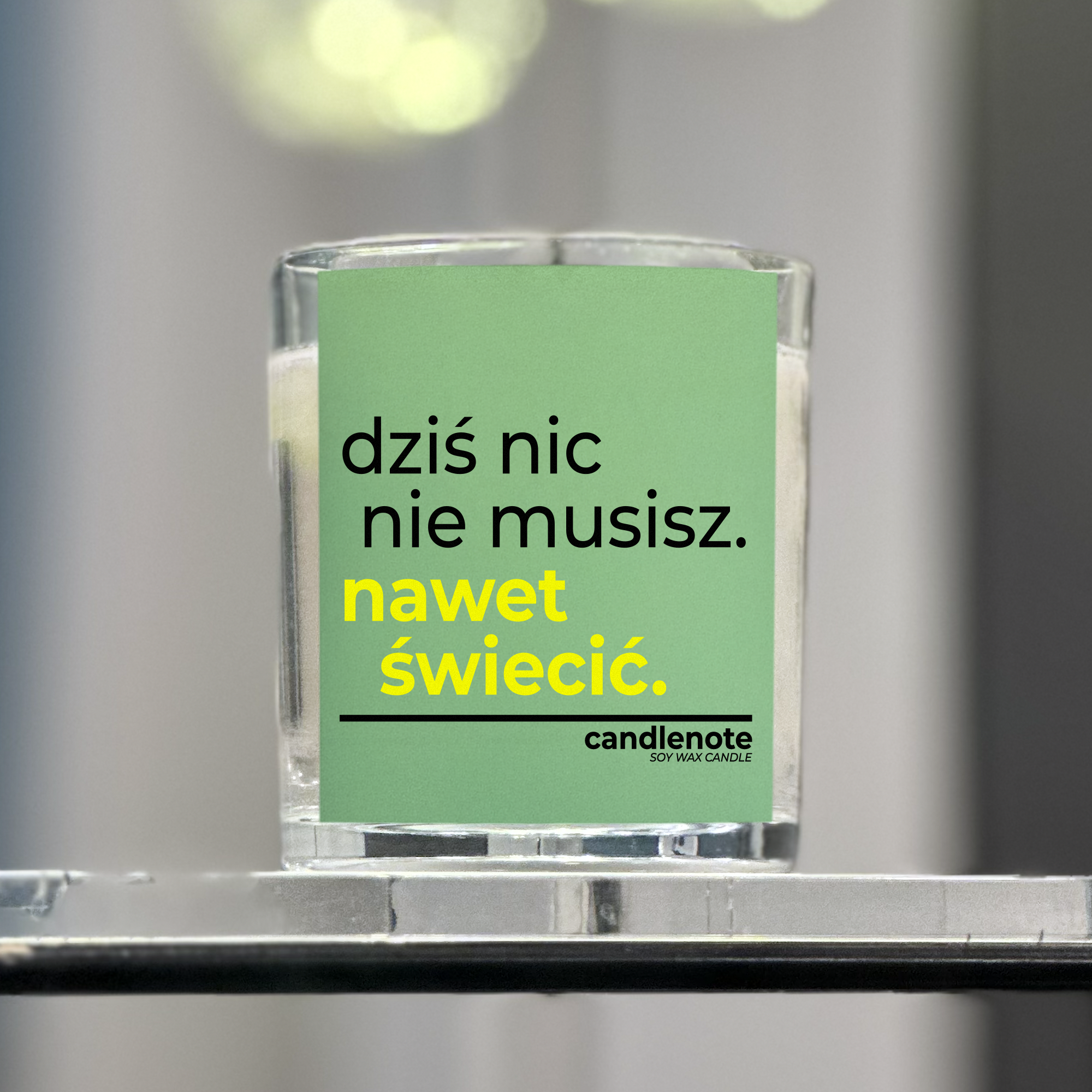 DZIŚ NIC NIE MUSISZ. NAWET ŚWIECIĆ.